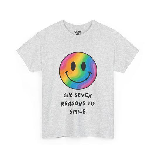Six Seven Reasons To Smile. - Adults Unisex Tee